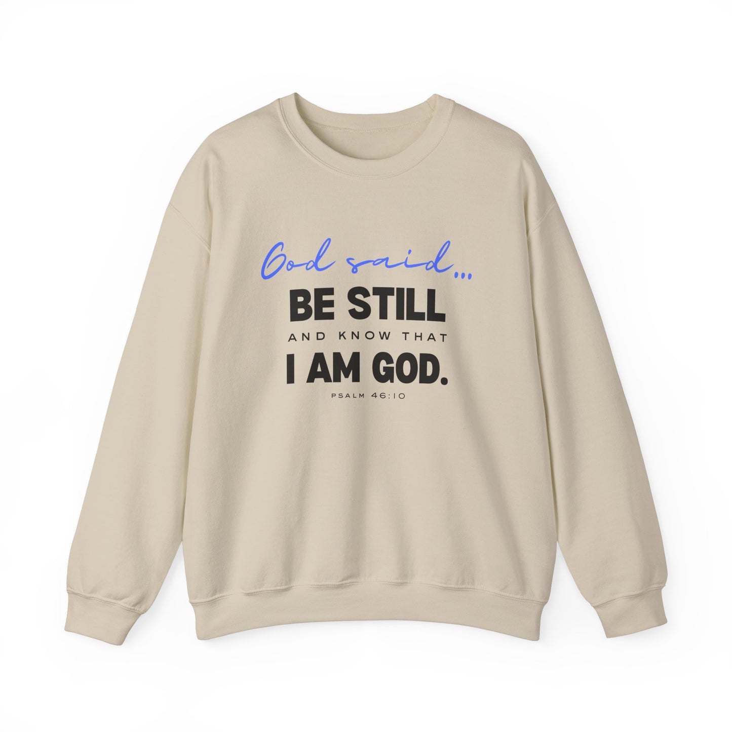 God Said Be Still Sweatshirt, Be Still Christian Crewneck, Faith-Based Apparel Unisex Sweatshirt, Inspirational Christian Gift