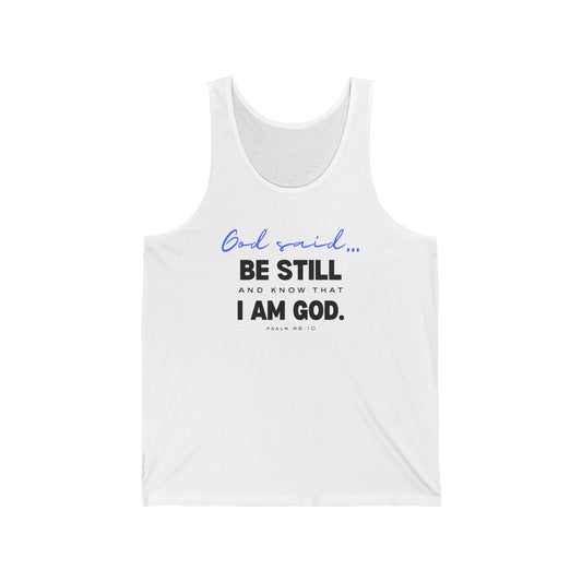 Be Still and Know Unisex Tank | Christian Jersey Tank Top | Faith-Based Apparel | Inspirational Religious Gift | Scripture-Based Unisex Tank