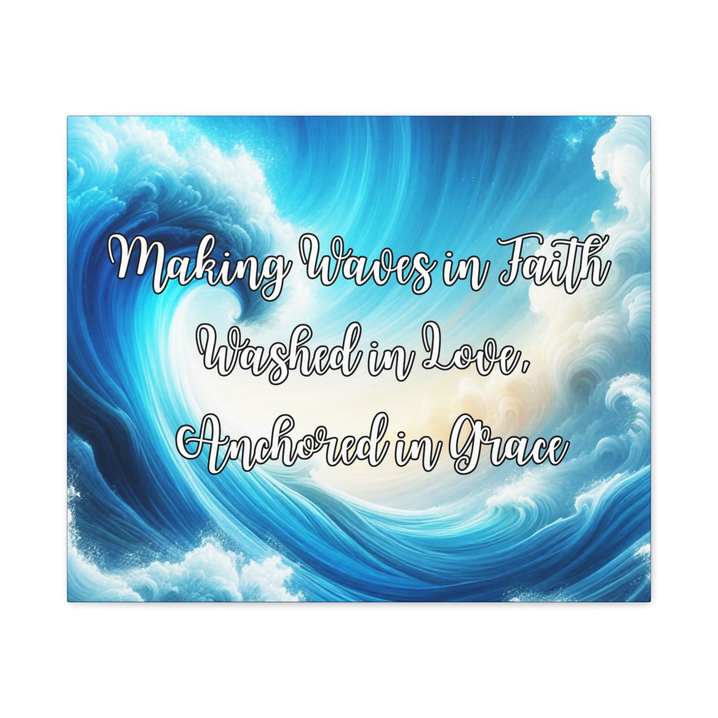 Making Waves in Faith, Washed in Love, Anchored in Grace Inspirational Wave Canvas Art