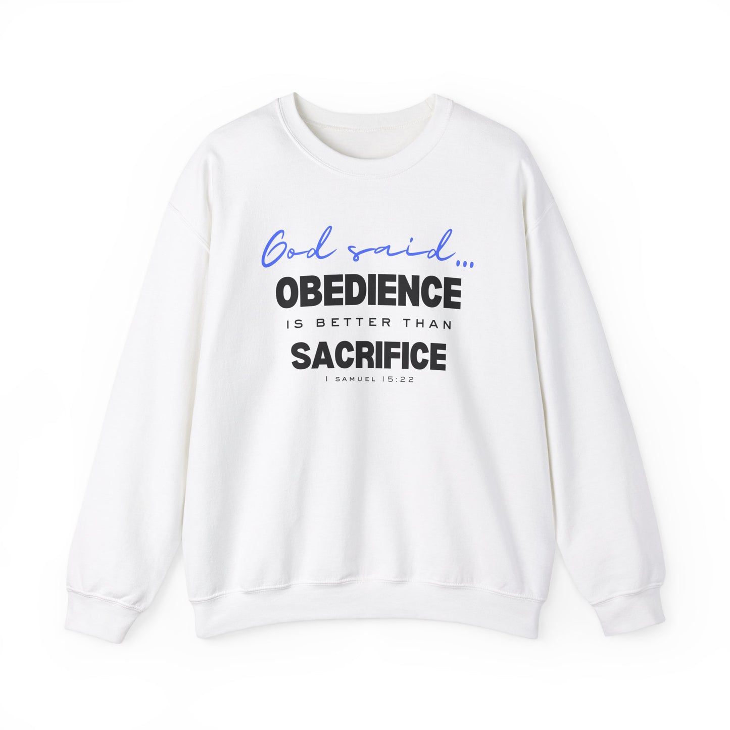 Obedience is Better Than Sacrifice Sweatshirt | Faith-Based Apparel for Men and Women | Christian Unisex Sweatshirt