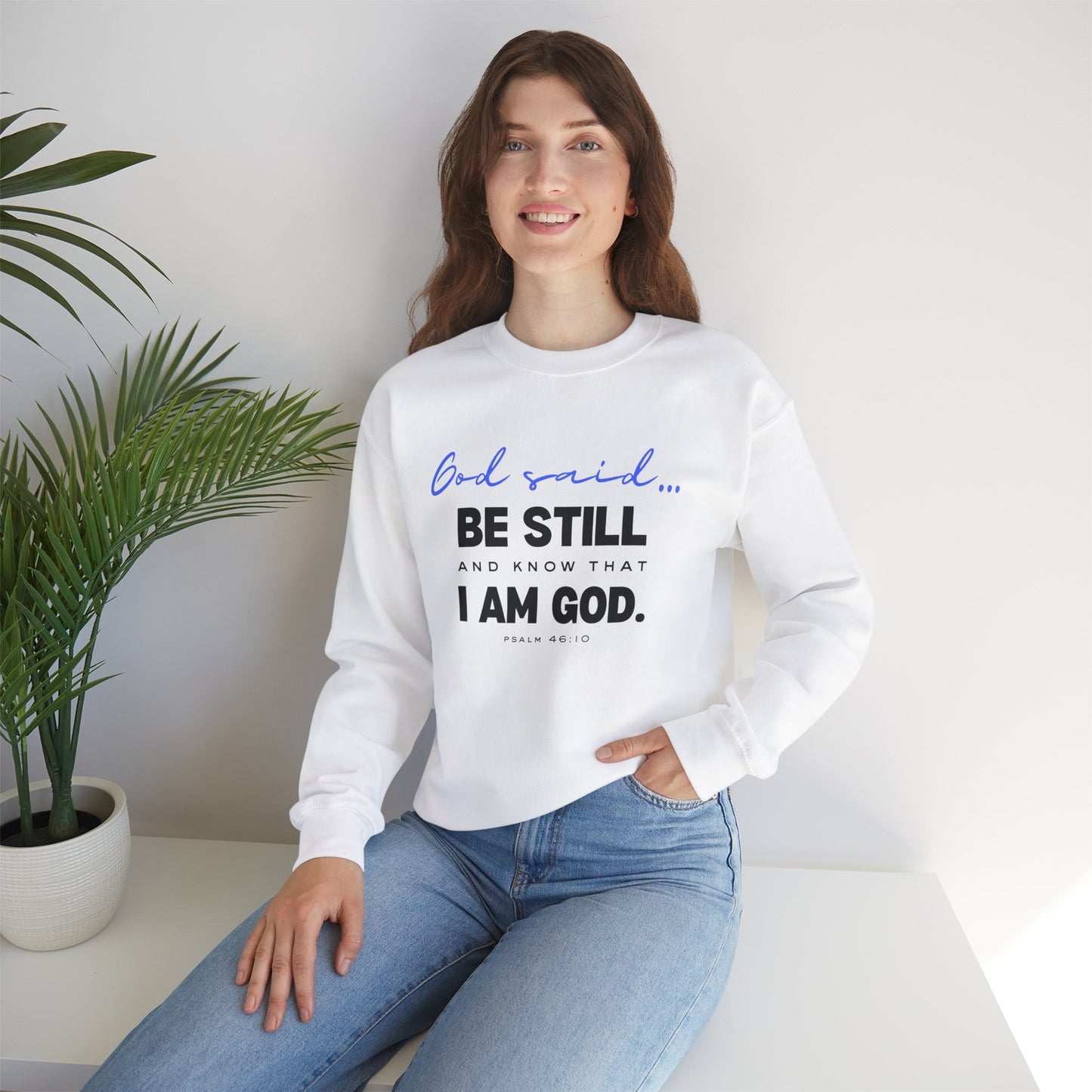 God Said Be Still Sweatshirt, Be Still Christian Crewneck, Faith-Based Apparel Unisex Sweatshirt, Inspirational Christian Gift