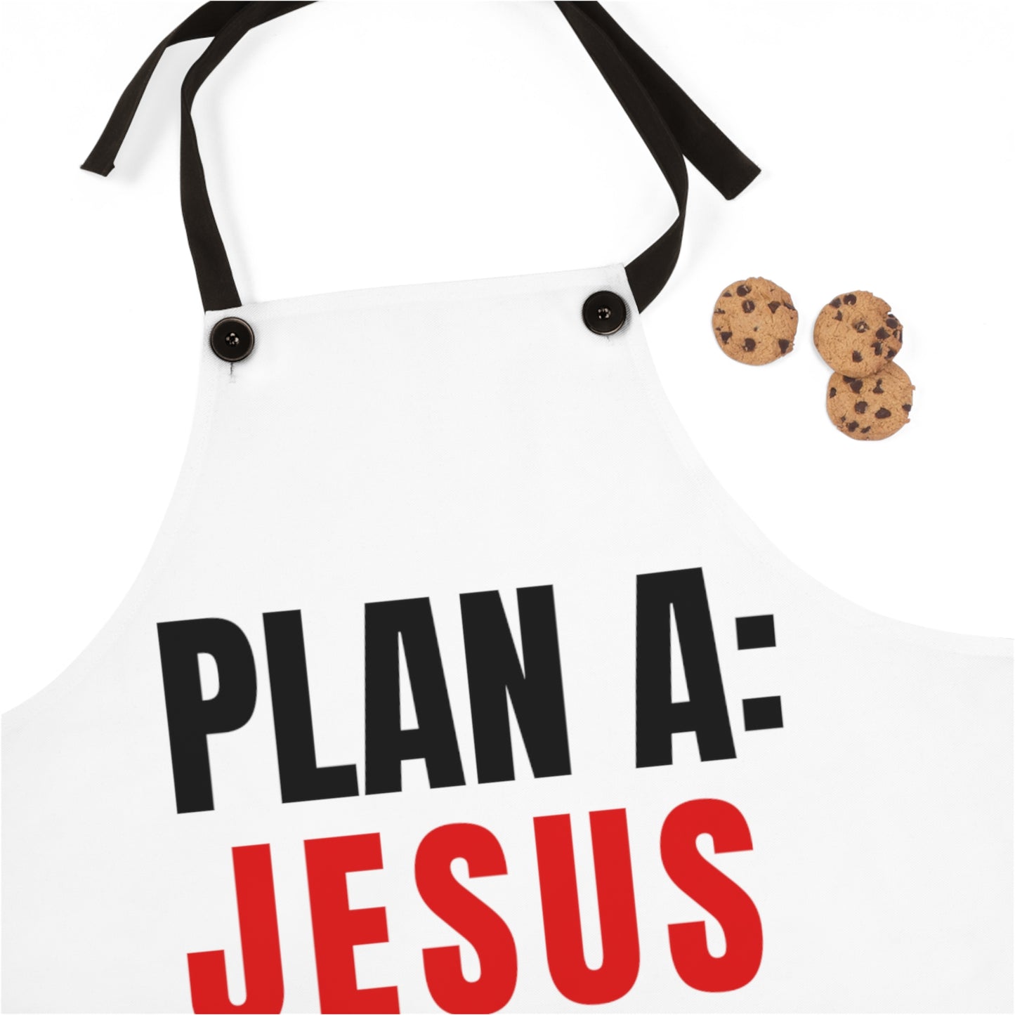 Sacred Chef Apron -  Plan A: Jesus Christ. There is No Plan B' Apron - Faithful Cooking Companion