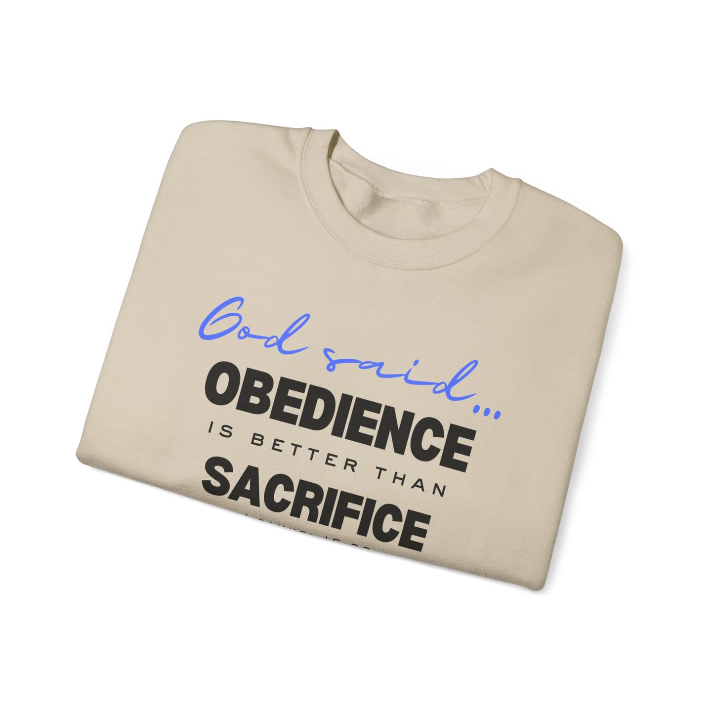 Obedience is Better Than Sacrifice Sweatshirt | Faith-Based Apparel for Men and Women | Christian Unisex Sweatshirt