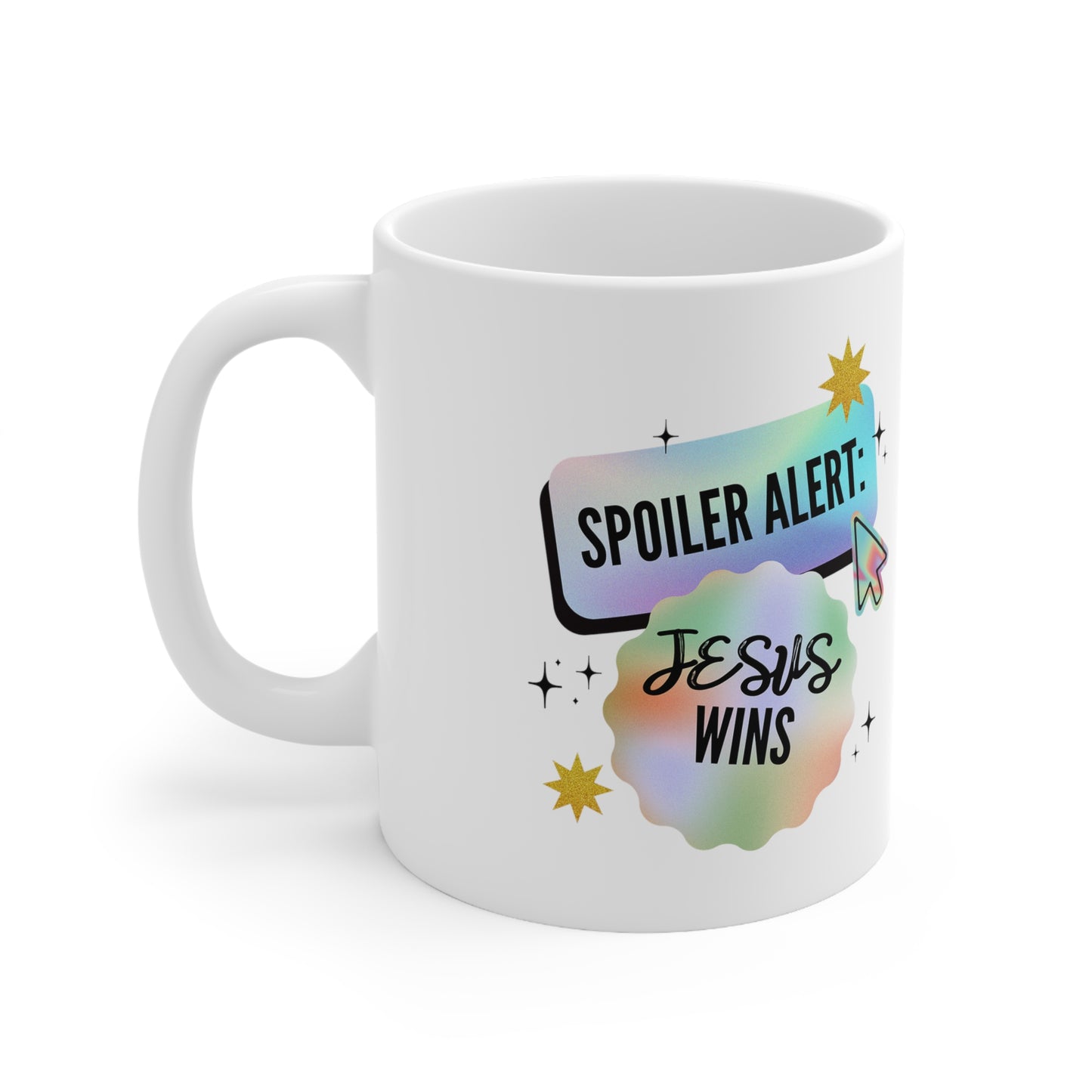 Spoiler Alert: Jesus Wins Ceramic Mug 11oz