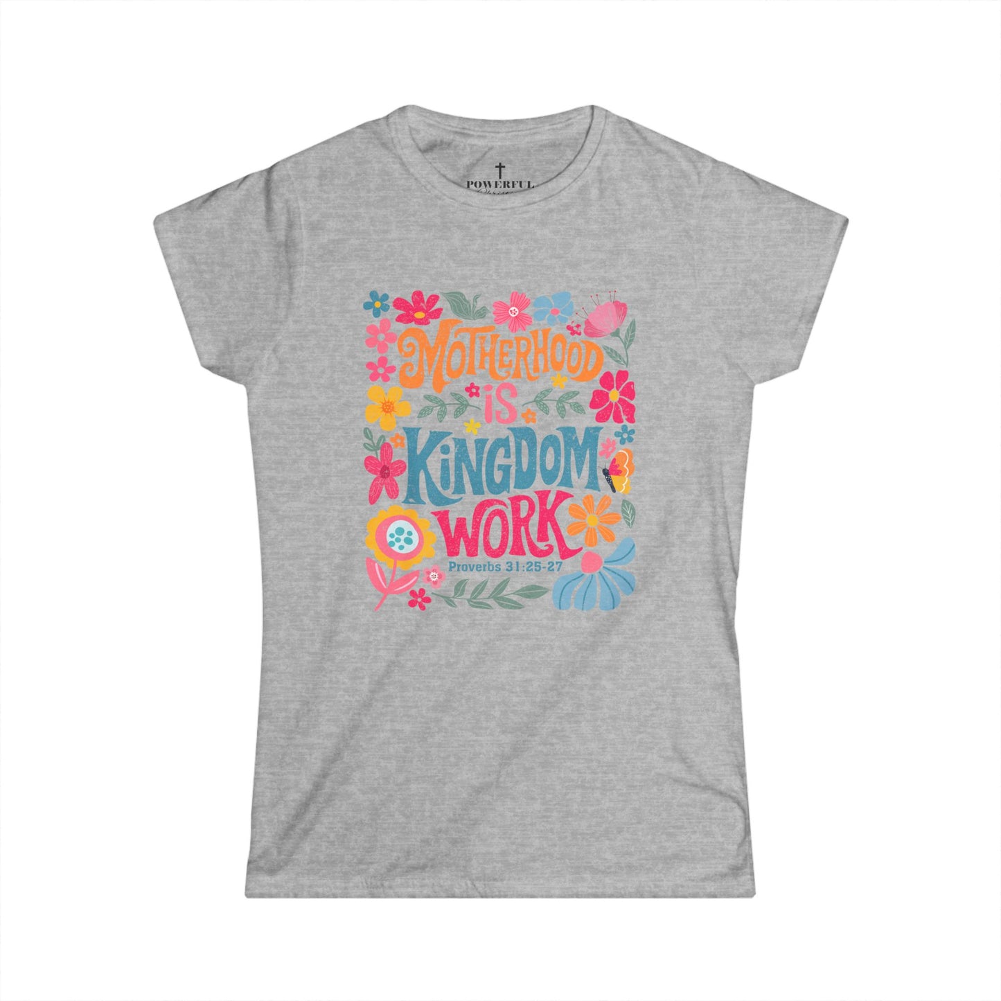 "Kingdom-Minded Mama – Softstyle Tee with 'Motherhood is Kingdom Work' Floral Design