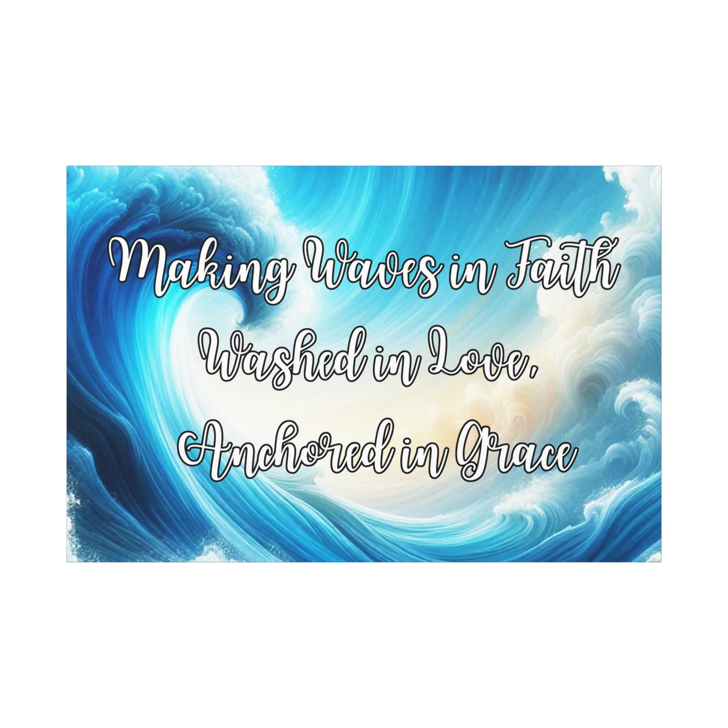 Making Waves in Faith, Washed in Love, Anchored in Grace Inspirational Wave Canvas Art