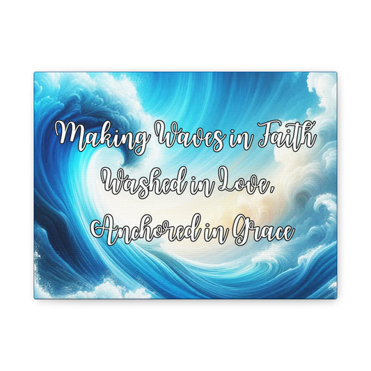 Making Waves in Faith, Washed in Love, Anchored in Grace Inspirational Wave Canvas Art