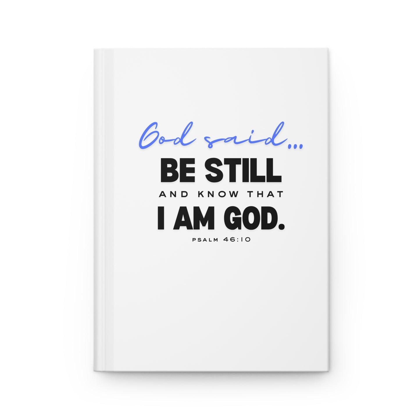Be Still and Know Hardcover Journal | Christian Journal with Bible Verse | Faith-Based Writing Journal