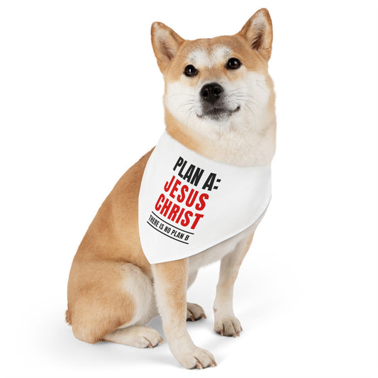 Sacred Paws Pet Bandana Collar: Plan A: Jesus Christ. There is No Plan B.