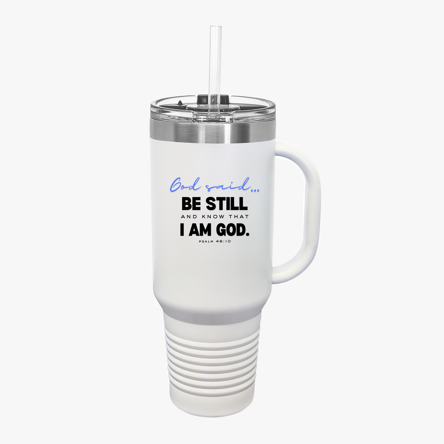 Be Still and Know Insulated Travel Mug | 40oz Christian Tumbler with Handle | Bible Verse Travel Mug | Faith-Based Drinkware