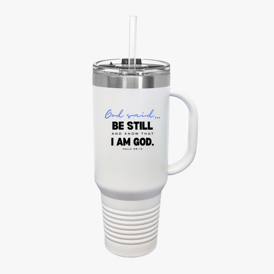 Be Still and Know Insulated Travel Mug | 40oz Christian Tumbler with Handle | Bible Verse Travel Mug | Faith-Based Drinkware