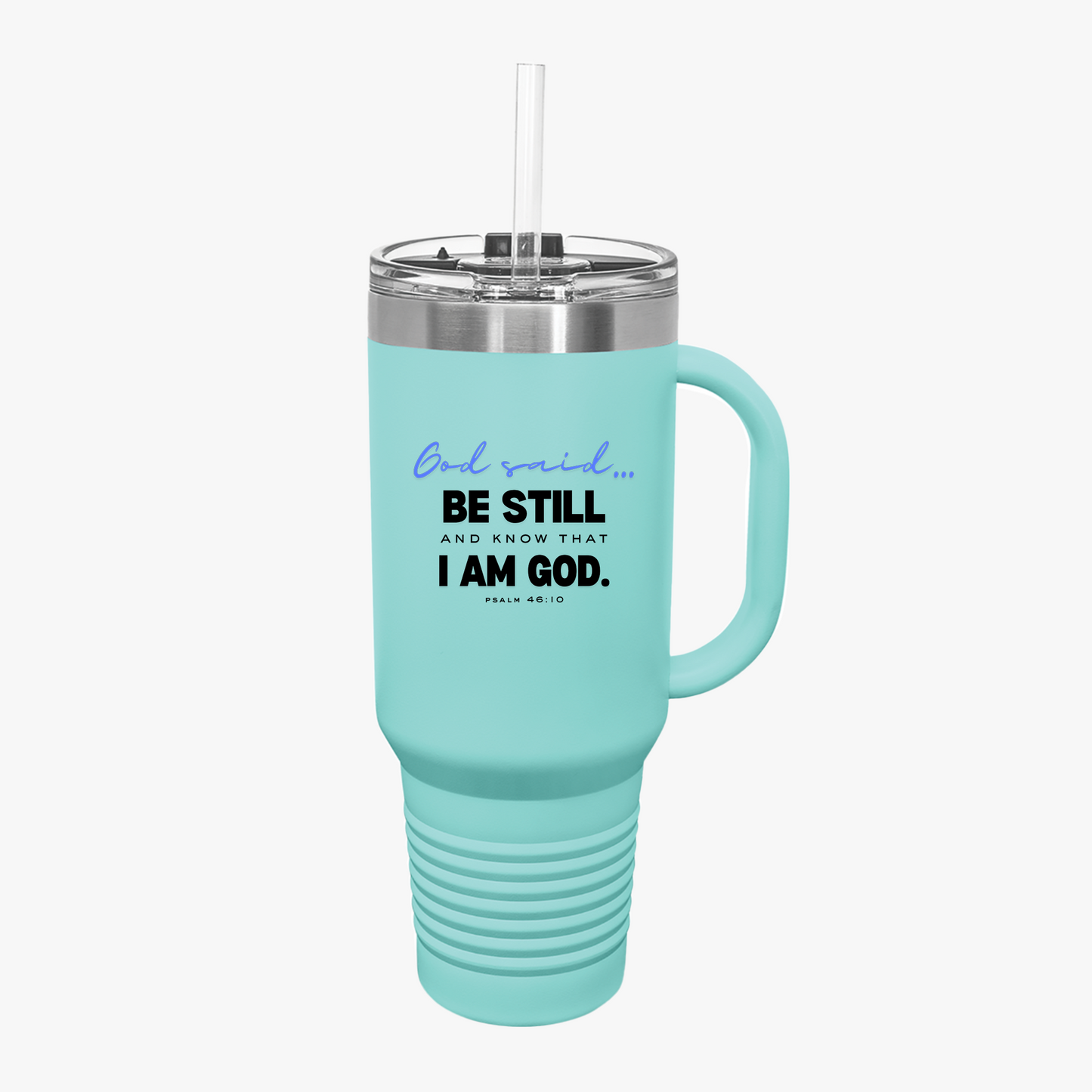 Be Still and Know Insulated Travel Mug | 40oz Christian Tumbler with Handle | Bible Verse Travel Mug | Faith-Based Drinkware