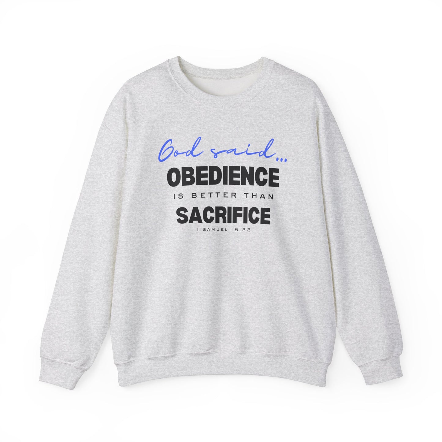 Obedience is Better Than Sacrifice Sweatshirt | Faith-Based Apparel for Men and Women | Christian Unisex Sweatshirt