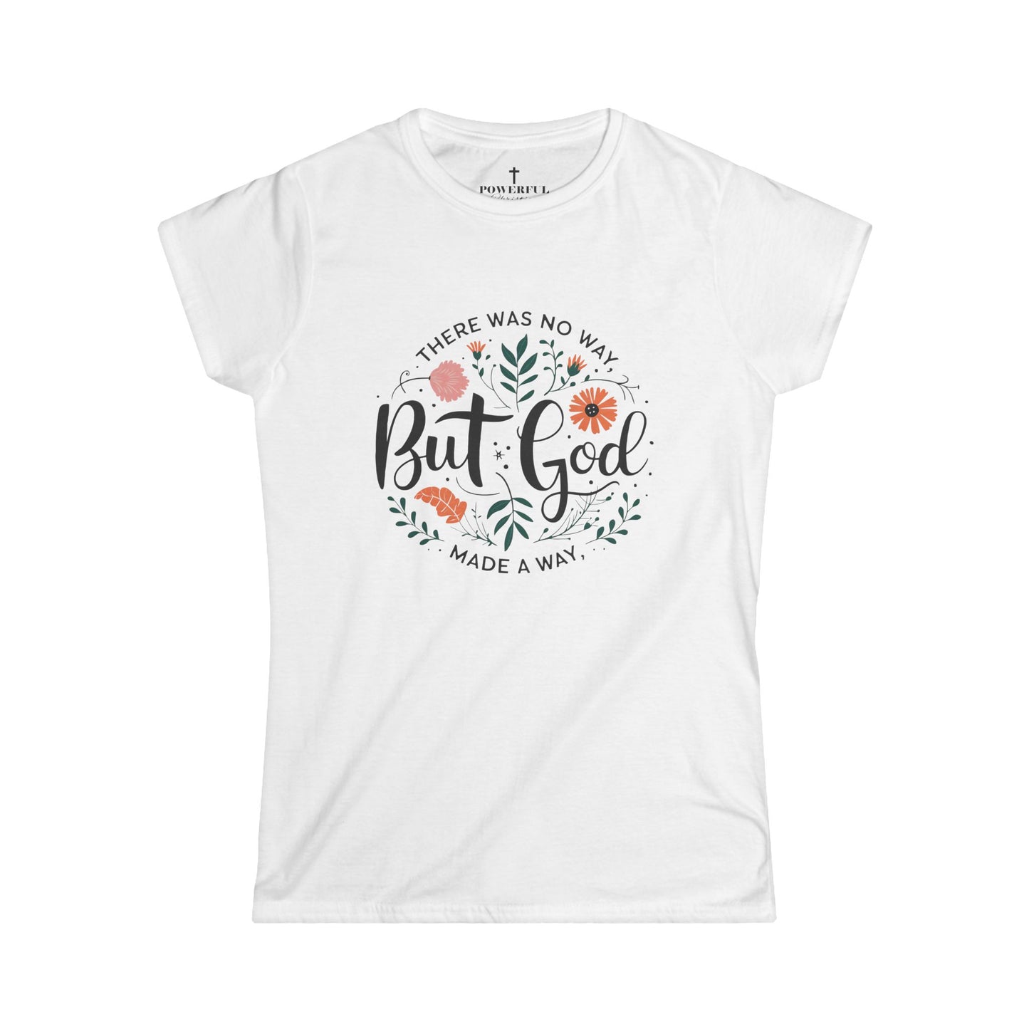 There Was No Way... But God Made A Way Faith Shirt - Christian Apparel for Women | Inspirational Floral Tee