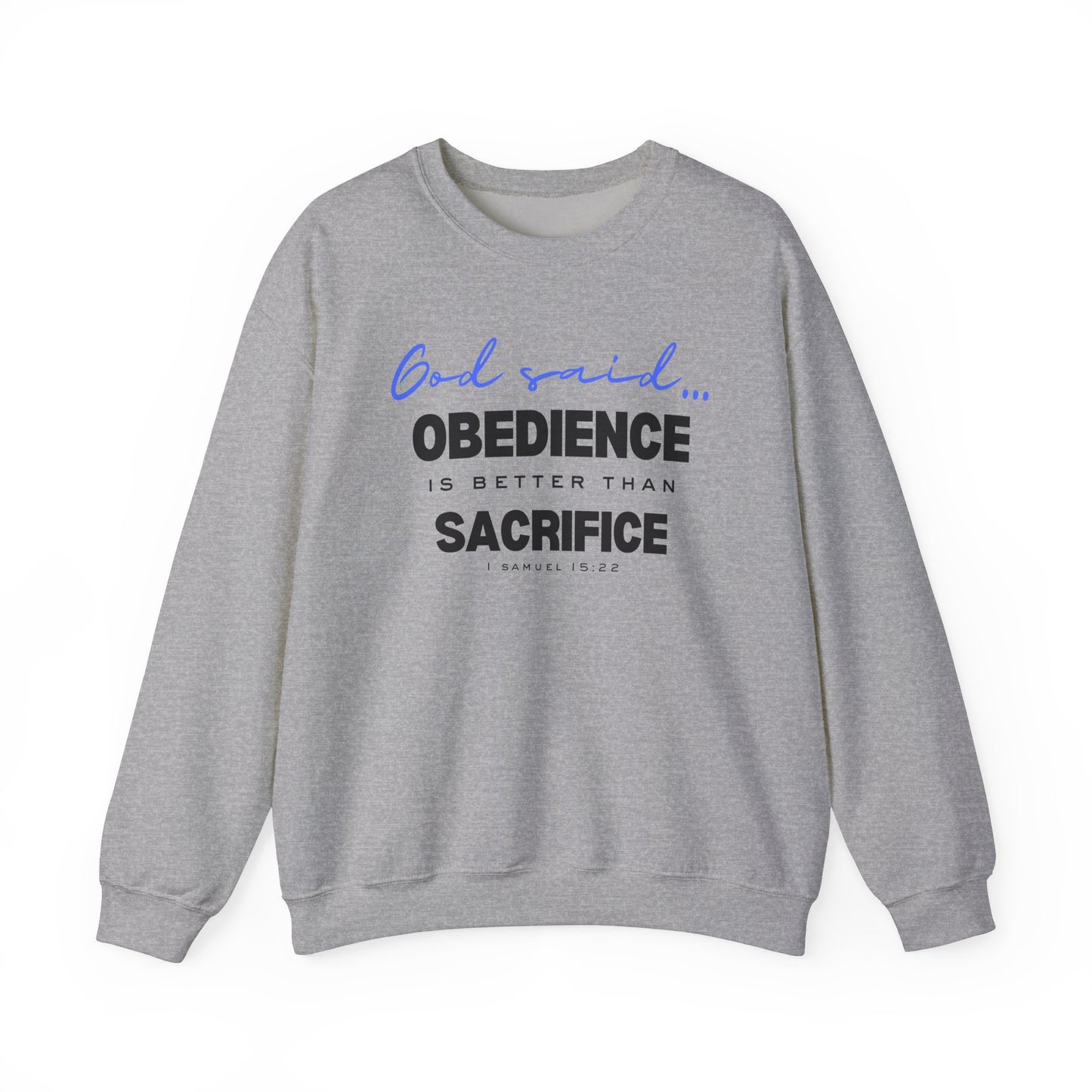 Obedience is Better Than Sacrifice Sweatshirt | Faith-Based Apparel for Men and Women | Christian Unisex Sweatshirt