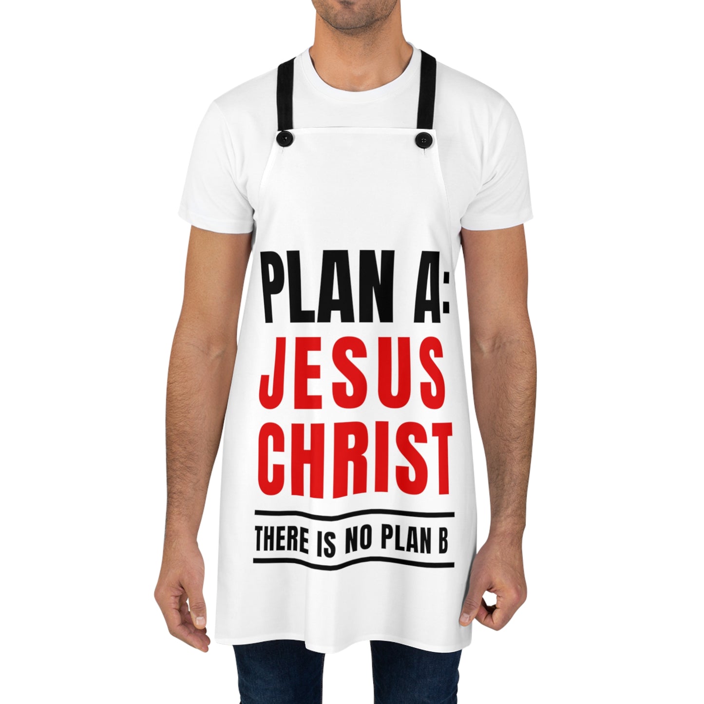 Sacred Chef Apron -  Plan A: Jesus Christ. There is No Plan B' Apron - Faithful Cooking Companion