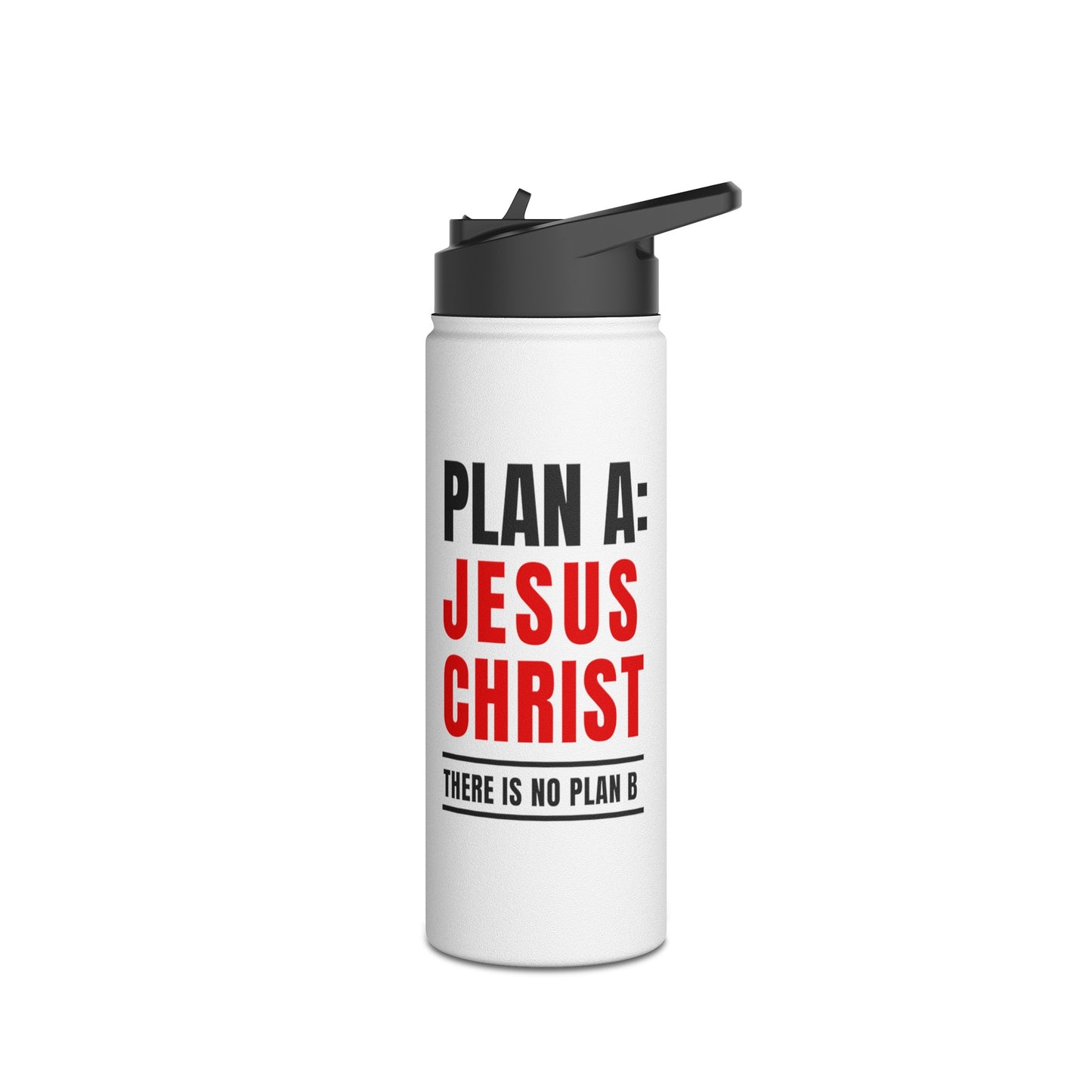 Faithful Hydration Stainless Steel Water Bottle with Standard Lid : 'Plan A: Jesus Christ. There is No Plan B' - Sustainable Christian Drinkware