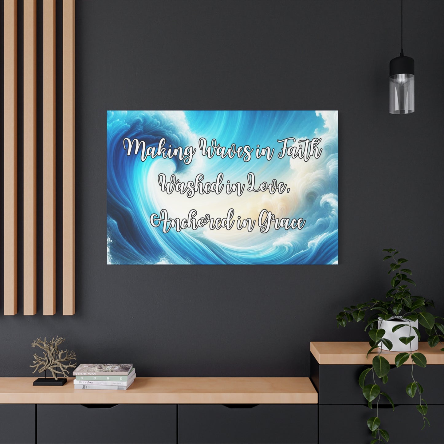 Making Waves in Faith, Washed in Love, Anchored in Grace Inspirational Wave Canvas Art