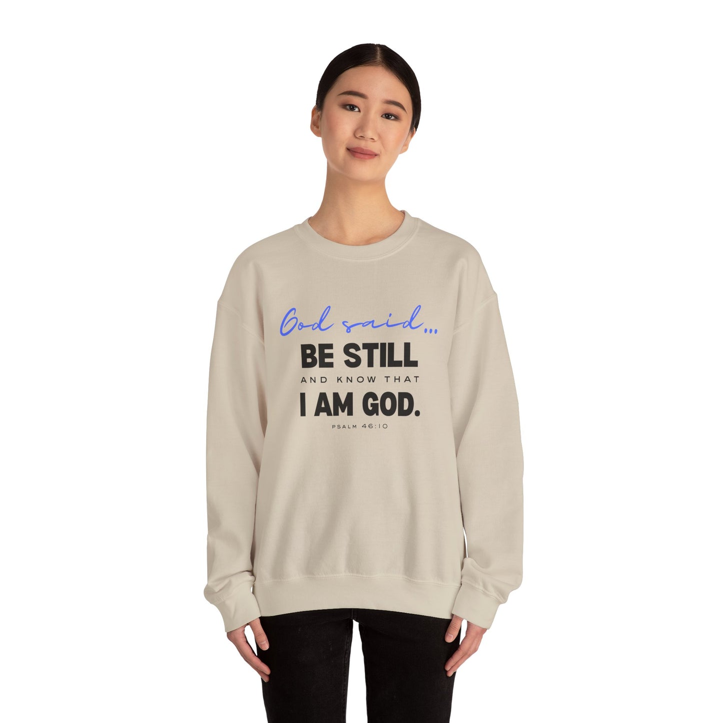 God Said Be Still Sweatshirt, Be Still Christian Crewneck, Faith-Based Apparel Unisex Sweatshirt, Inspirational Christian Gift
