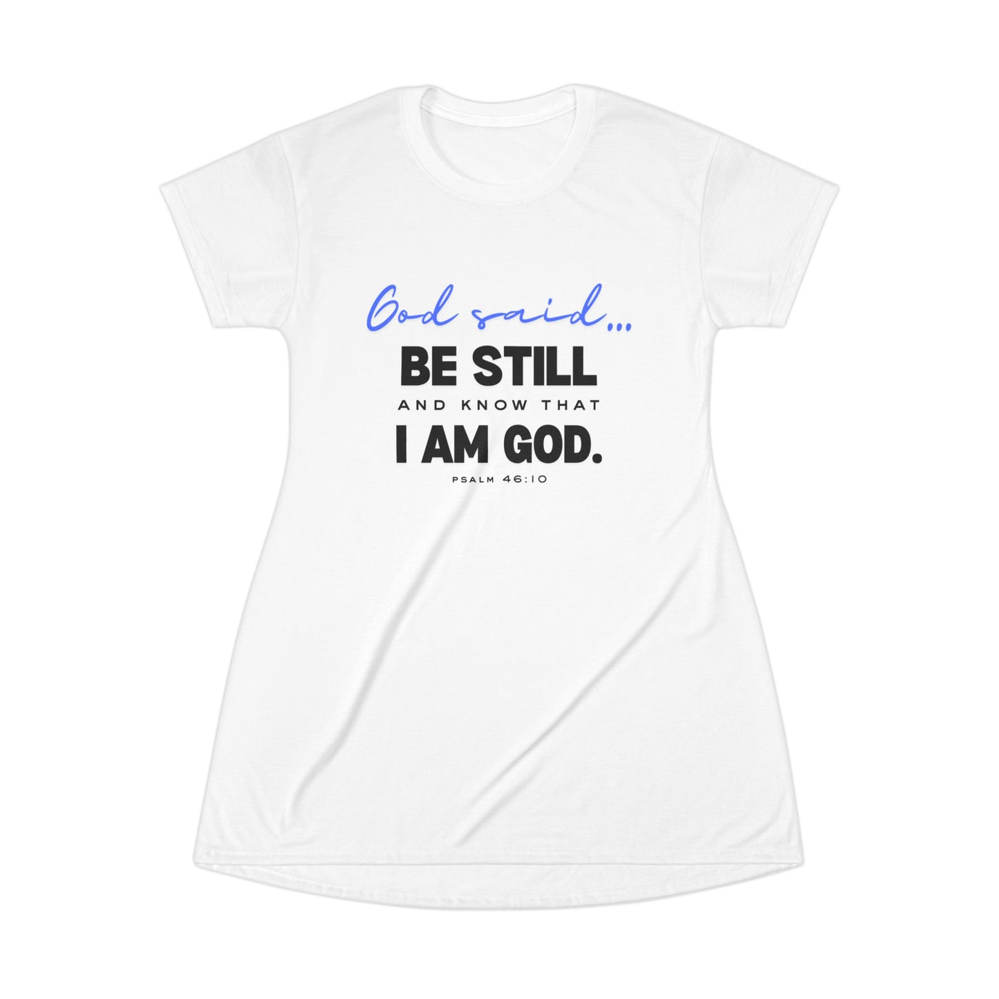Be Still and Know T-Shirt Dress | Bible Verse T-Shirt Dress | Inspirational Faith-Based Apparel | Trust God Christian Dress
