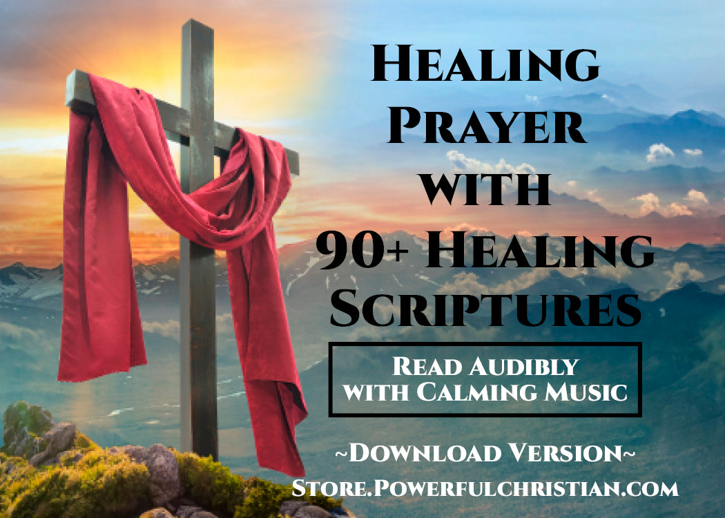 Healing Prayer and 90+ Healing Scriptures ~ Read Audibly with Calming Music ~ Download Version